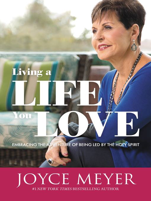 Title details for Living a Life You Love by Joyce Meyer - Available